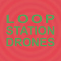 Sula Bassana Loop Station Drones Album Cover